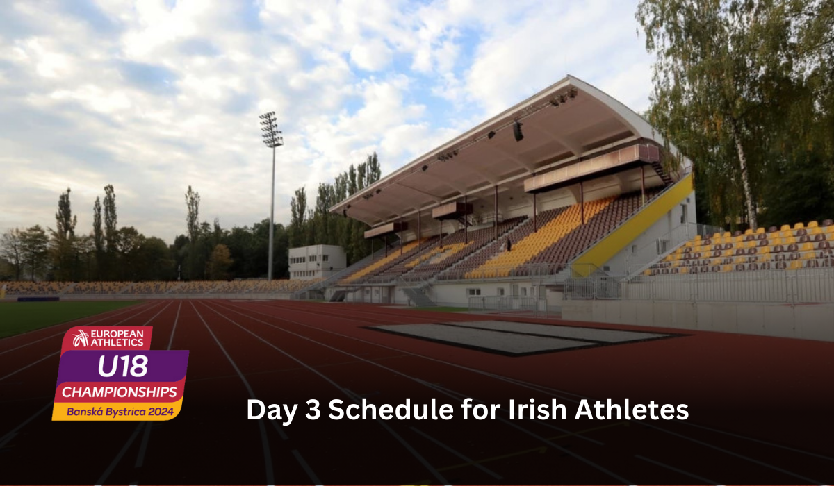 Day 3 Schedule for Irish Athletes