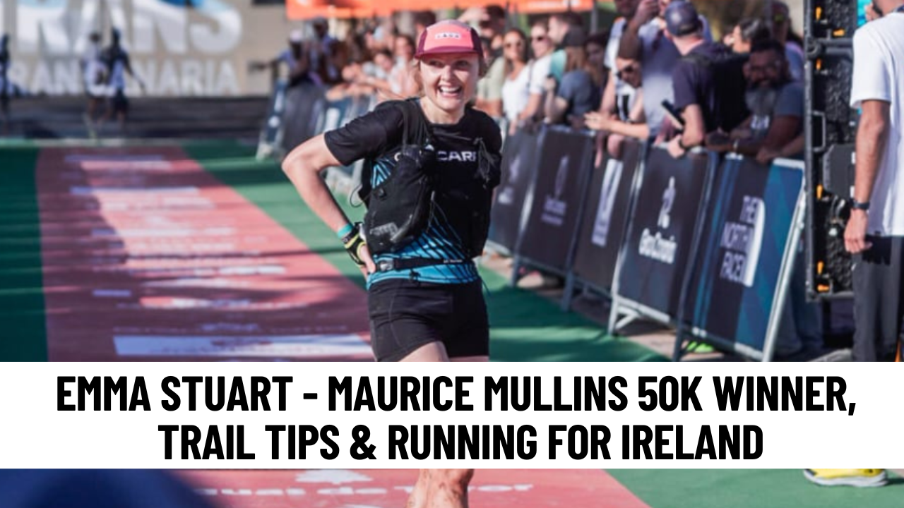 Run Republic Podcast Episode #2 - Emma Stuart - Maurice Mullins 50k Winner, Trail Tips & Running for Ireland